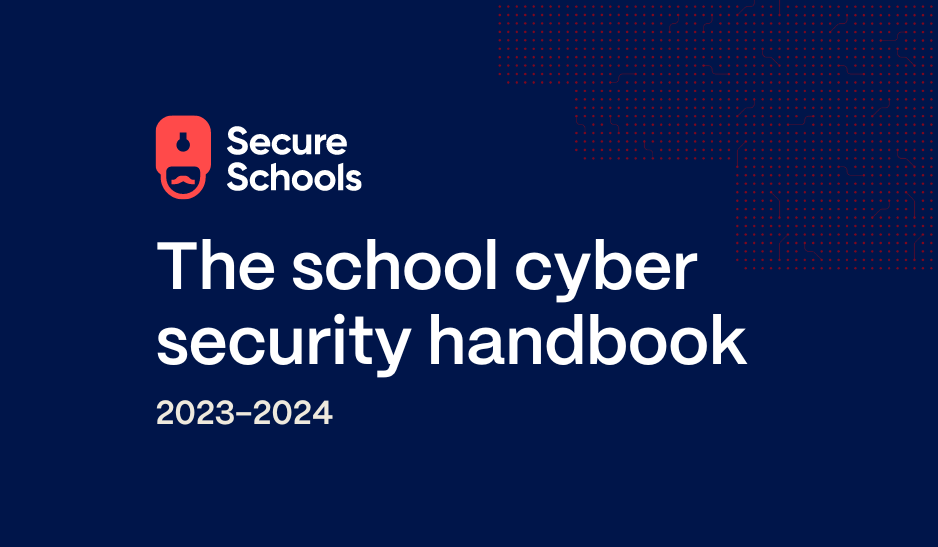 The School Cyber Security Handbook 2023 - 2024